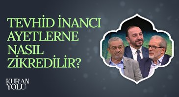 Tevhid İnancı Ayetlerde Nasıl Zikredilir? | Kur'an Yolu