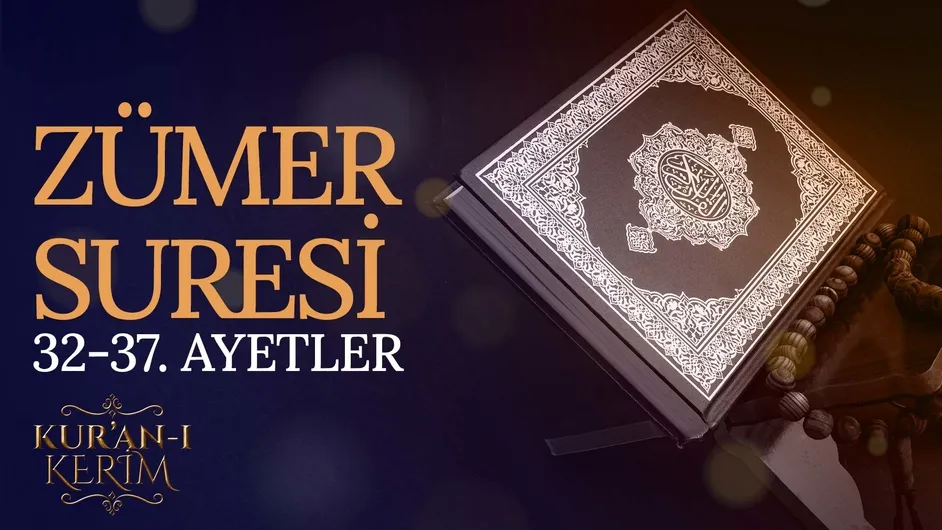 Zümer Suresi 32-37. ayetler