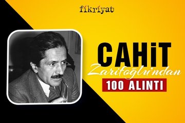 Cahit Zarifoğlu’ndan 100 Alıntı