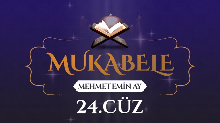 Mukabele - 24. Cüz - Mehmet Emin Ay