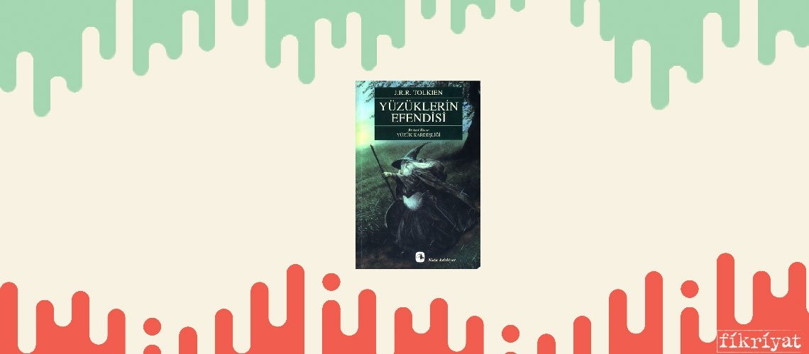 Yüzüklerin Efendisi, Yüzük Kardeşliği - J.R.R. Tolkien