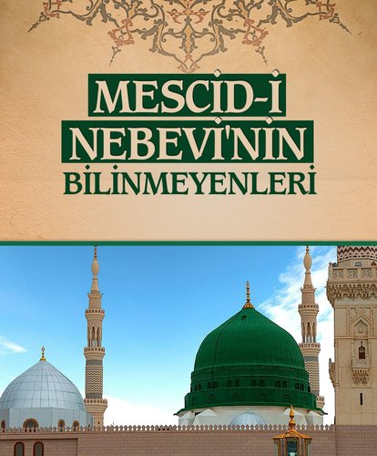 Mescid-i Nebevi’nin bilinmeyenleri