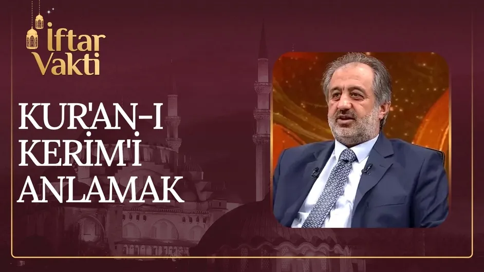 Kur’an-ı Kerim’i Anlamak I İftar Vakti