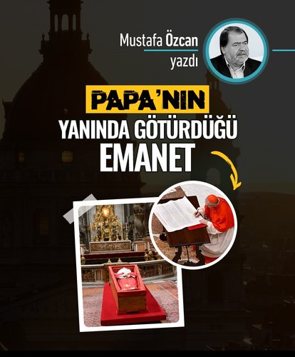 Papa’nın yanında götürdüğü emanet!
