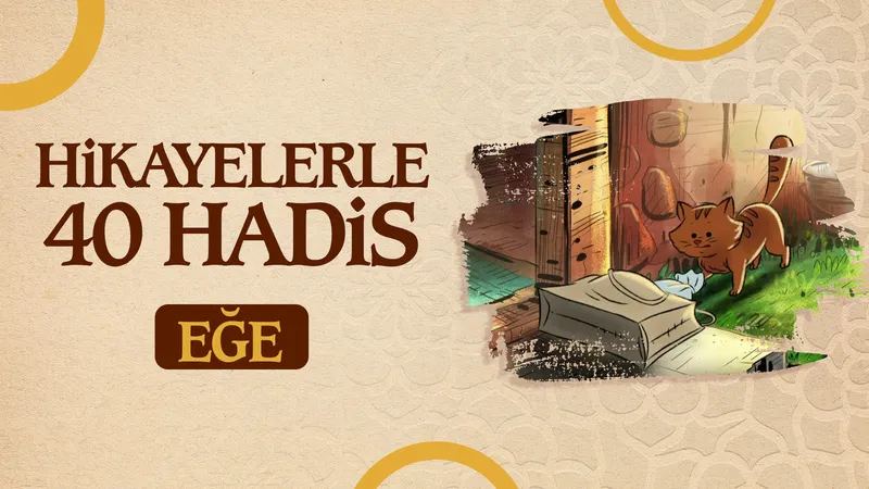 Eğe | Hikayelerle 40 Hadis