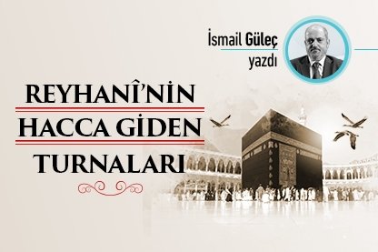 Reyhanî’nin Hacca Giden Turnaları