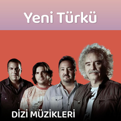 Yeni Türkü | Dizi Müzikleri