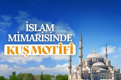 İslam mimarisinde kuş motifi
