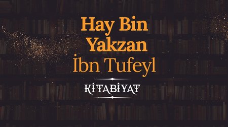 Hay Bin Yakzan - İbn Sina ve İbn Tufeyl I Kitabiyat