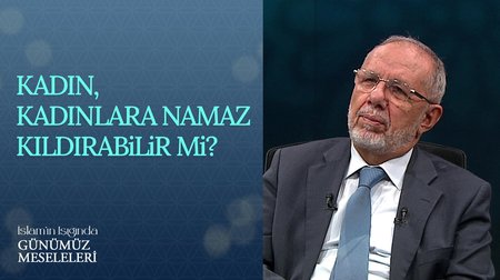 Kadın, kadınlara namaz kıldırabilir mi?