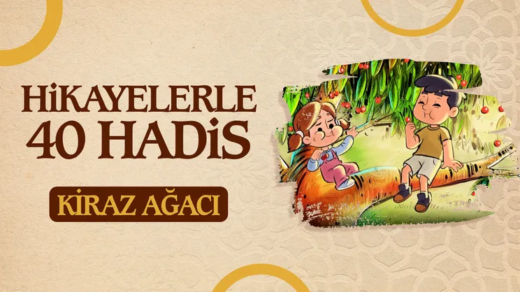 Kiraz Ağacı | Hikayelerle 40 Hadis