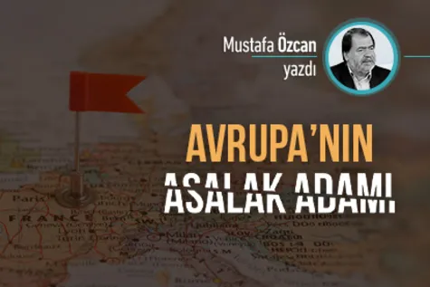 Avrupa’nın asalak adamı