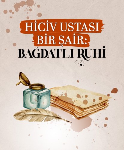Hiciv ustası bir şair: Bağdatlı Rûhi
