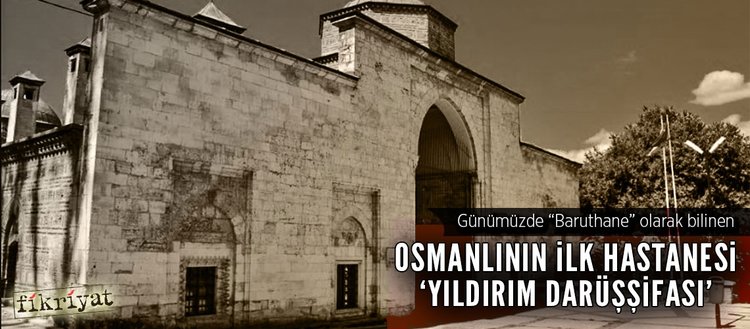 Osmanlının ilk hastanesi: Yıldırım Darüşşifası