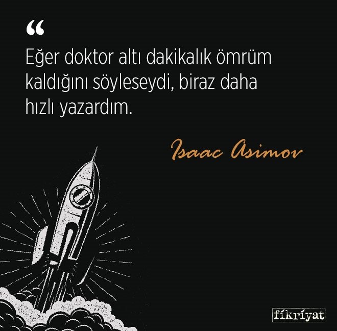 Bilim kurguyu baştan yazan Isaac Asimov’dan 22 alıntı