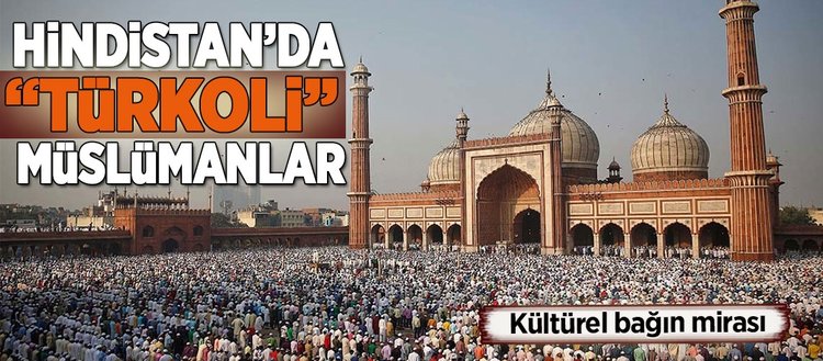 Hindistan’da “Türkoli” Müslümanlar