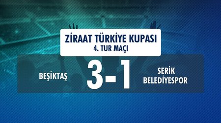 Beşiktaş 3-1 Serik Belediyespor (Ziraat Türkiye Kupası 4.Tur Maçı)