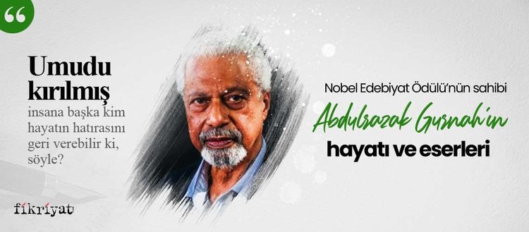 Abdulrazak Gurnah kimdir? 2021 Nobel Edebiyat Ödülü’nü kazanan Abdulrazak Gurnah’ın eserleri, hayatı, kitapları, sözleri, alıntılar, nereli...
