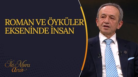 Roman ve Öyküler Ekseninde İnsan | İki Mısra Arası