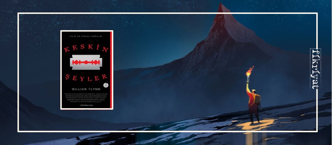 Keskin Şeyler - Gillian Flynn