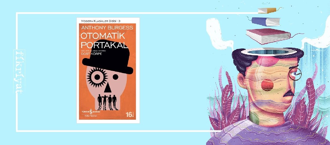 Otomatik Portakal - Anthony Burgess