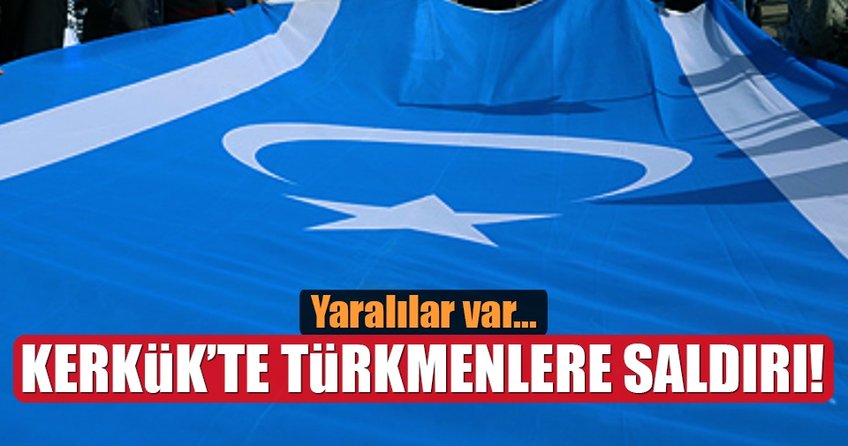 Kerkük’te Türkmenlere saldırı