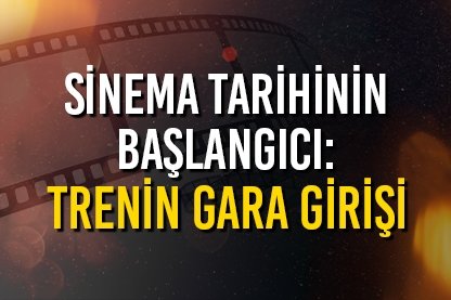 Sinema tarihinin başlangıcı: Trenin Gara Girişi