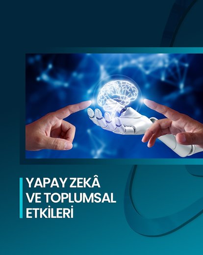 Yapay Zekâ ve Toplumsal Etkileri