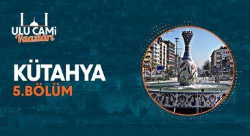 Ulu Cami Vaazları I 5. Bölüm