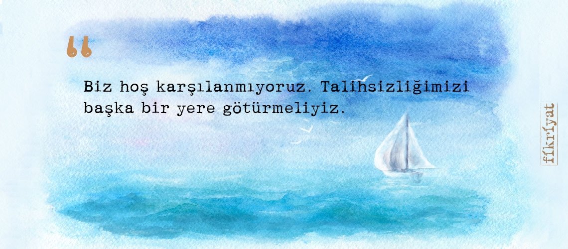 Mülteci bir babanın umut yolculuğu olan ‘Deniz Duası’ndan 20 alıntı