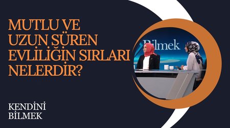 Mutlu ve Uzun Süren Evliliğin Sırları Nelerdir? | Kendini Bilmek