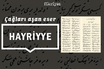 Çağları aşan eser: Hayriyye