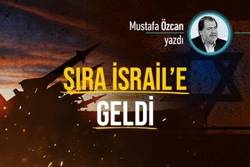 Sıra İsrail’e geldi