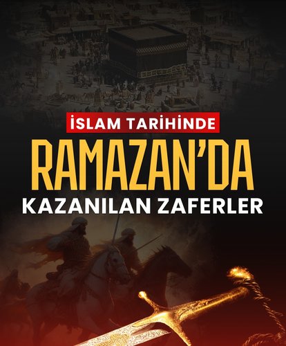 İslam tarihinde Ramazan’da kazanılan zaferler