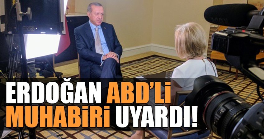 Cumhurbaşkanı Erdoğan ABD’li muhabire uyarı!