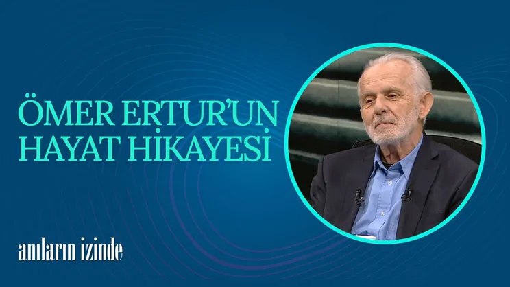 Prof. Dr. Ömer Ertur I Anıların İzinde