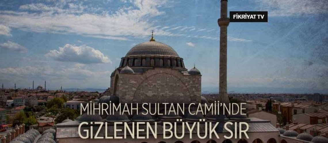 mihrimah sultan camii nde gizlenen