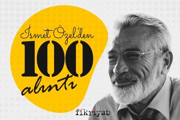 İsmet Özel’den 100 Alıntı