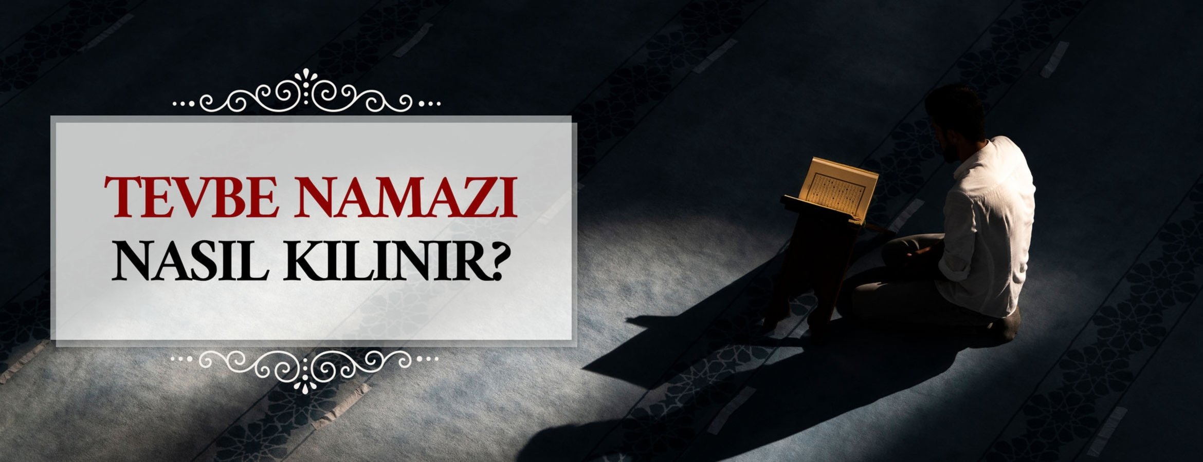 Tevbe namazı nasıl kılınır?