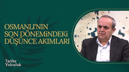 Osmanlı'nın son dönemindeki düşünce akımları | Tarihe Yolculuk